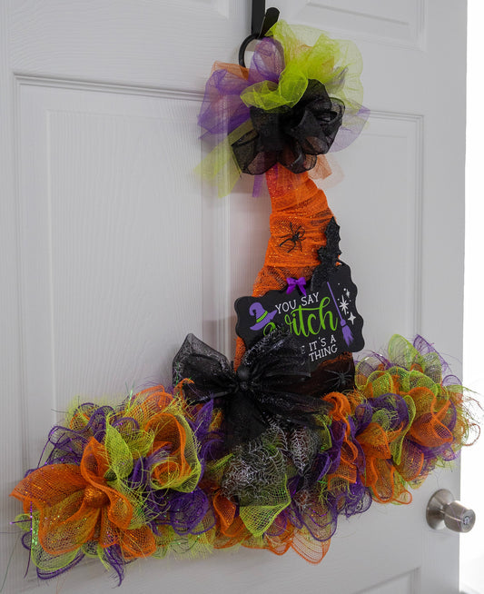 You Say Witch Like Its a Bad Thing - Halloween Wreath